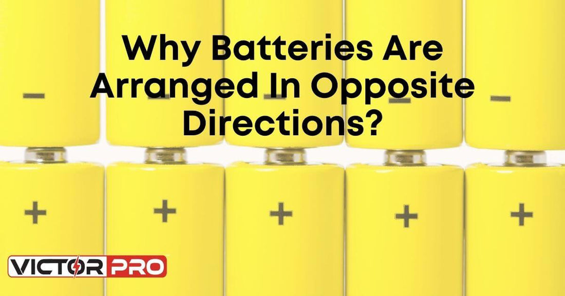 Did You Know Why Batteries are Arranged in Opposite Directions? - VictorPro